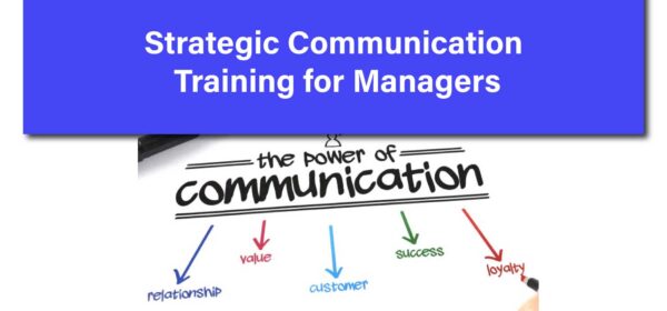 Strategic Communication Training for Managers